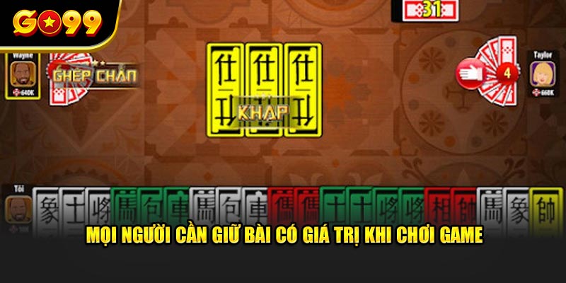 Mọi người cần giữ bài có giá trị khi chơi game